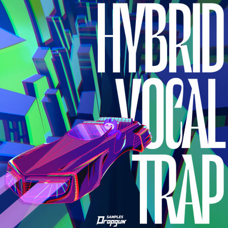 【Hybrid Trap多风格采样包】Dropgun Samples – Hybrid Vocal Trap