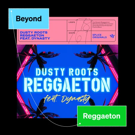 【Reggaeton风格人声采样包】Splice Originals – Dusty Roots Reggaeton feat. Dynasty