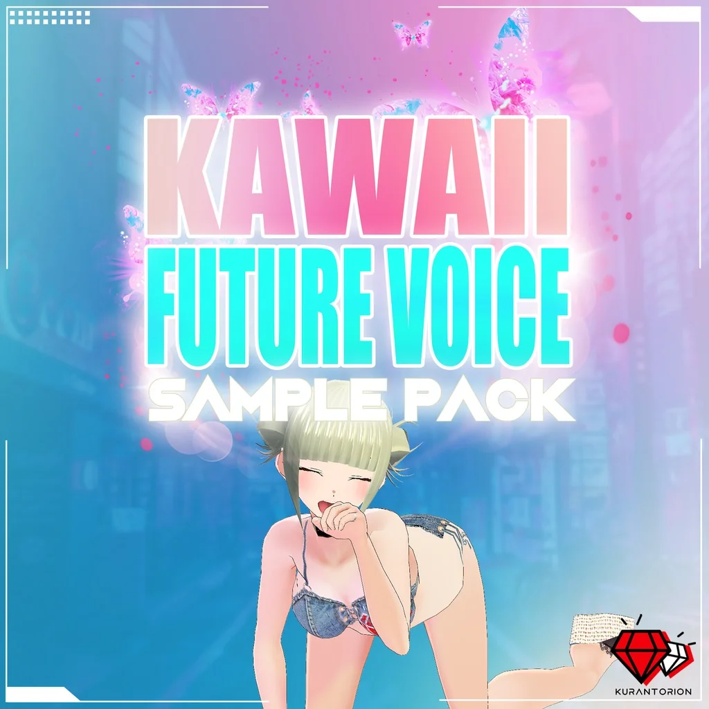 【EDM多风格卡哇伊人声采样包】Kurantorion Kawaii Future Voice Sample Pack Vol.1