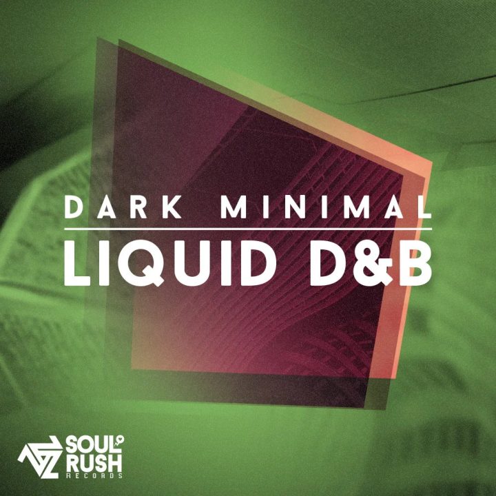 【Drum Bass风格采样包】Soul Rush Records Dark Minimal Liquid DnB