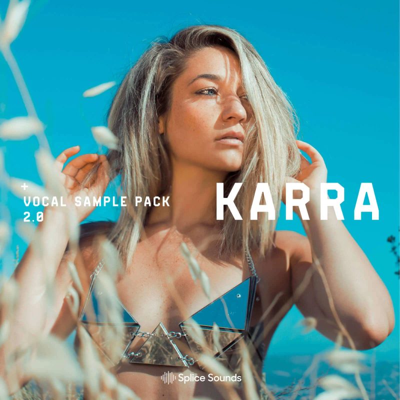 【EDM多风格人声采样包】Splice KARRA Vocal Sample Pack Vol.2