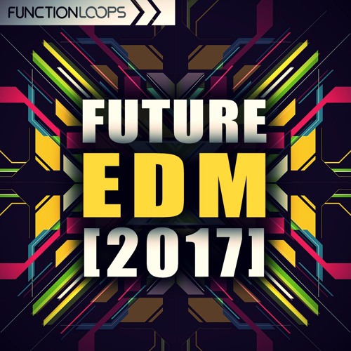 【Melbourne Bounce & Big Room多风格采样包】Function Loops – Future EDM 2017