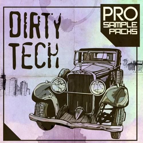 【Tech House多风格采样包】Pro Sample Packs Dirty Tech