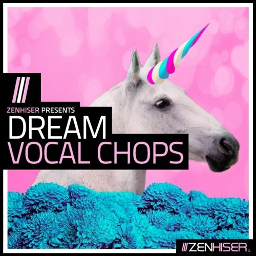 【Chill House多风格Vocal Chops采样包】Zenhiser – Dream Vocal Chops