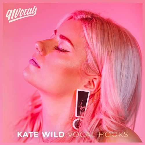 【EDM多风格Vocal Hooks采样包】91Vocals – Kate Wild Vocal Hooks