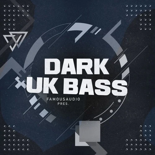 【UK Bass多风格采样套件包】Famous Audio – Dark UK Bass