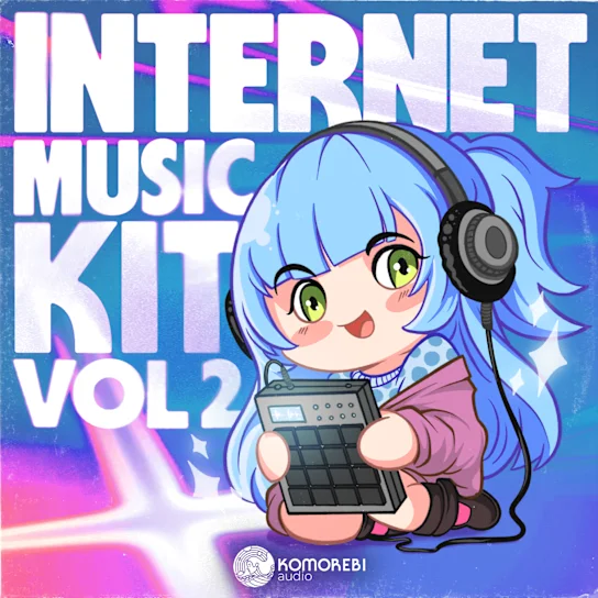 【Hyper Pop多风格采样包】Komorebi Audio – Internet Music Kit Vol. 2